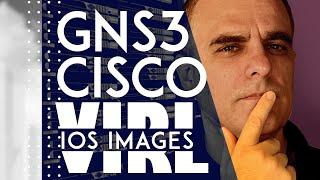 GNS3 : How to download Cisco IOS images and VIRL images. Which is the best? How do you get them?