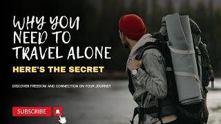 The Real Story Behind Discover the Magic of Solo Travel Connections You'll Treasure