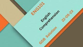 ENG101 English Comprehension GDB Solution