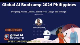 Designing Beyond Limits: A Tale of Tech, Design, and Triumph | Global AI Bootcamp 2024  Manila PH