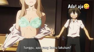 Ketika Cewe Buka Baju Didepan Lu//Jedag Jedug Anime//Gleipnir