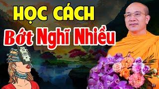 Làm sao để Tâm Bớt Suy Nghĩ Lung Tung, Bớt Nghĩ Nhiều (Hay Lắm) - TT Thích Trúc Thái Minh