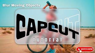 How to Blur Moving Objects and People in CapCut | Easy Step-by-Step Tutorial #capcuttutorial