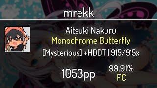 mrekk (8.89⭐) Aitsuki Nakuru - Monochrome Butterfly +HDDT 99.91% | 915x FC | 1053 PP 