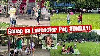 Ganap sa Lancaster New City Cavite Pag SUNDAY! Its a FAMDAY