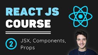 ReactJS Course [2] - JSX, Components, Props...