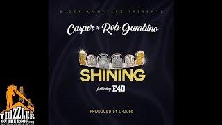 Casper x Rob Gambino ft. E-40 - Shining [Prod. C-Dubb] [Thizzler.com]