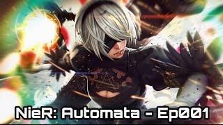 NieR: Automata Ep001 - Late to the Game!