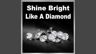 Shine Bright Like a Diamond