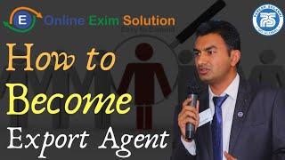 How to Become Export Agent || Agent in Export Import Business || Import Export Business in India