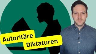 Was ist eine autoritäre Diktatur? Unterschied totalitäre Diktatur?