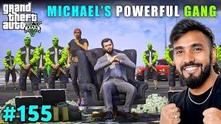MICHAEL'S POWERFUL GANG | TECHNO GAMERZ GTA 5 GAMEPLAY #155