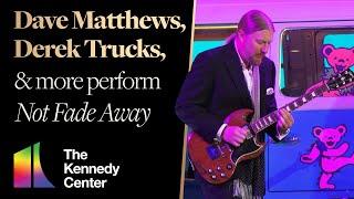 Dave Matthews, Derek Trucks, more - "Not Fade Away" for the Grateful Dead | Kennedy Center Honors