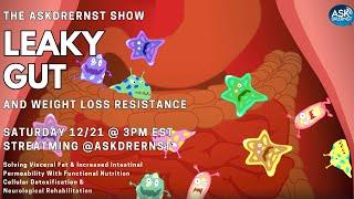 12.21.24 - The AskDrErnst Show - Leaky Gut & Weight Loss