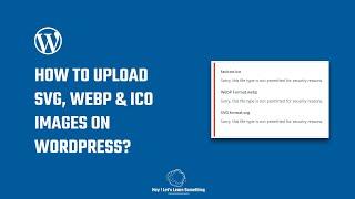 How to upload SVG, WebP, and ICO images on your WordPress website using one single Plugin? 2022