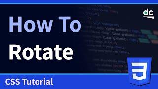 How to Rotate HTML Elements - CSS Tutorial