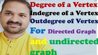 Degree of a vertex for Directed Graph and undirected Graph || Indegree of a vertex || Outdegree |DMS