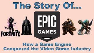The Story of Epic Games: How a Game Engine Conquered The Video Game Industry