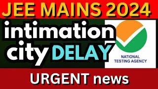 City Intimation DELAY JEE Mains 2024 April | Update | JEE Mains City Allotment 2024 #jee2024