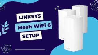 Linksys Mesh WiFi 6 Setup