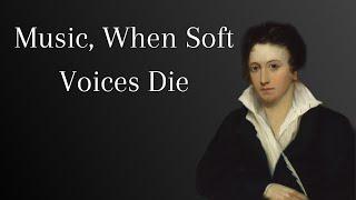 Music, When Soft Voices Die - Percy Bysshe Shelley