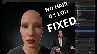 How to fix Metahuman 0 and 1 lods hair disappeared