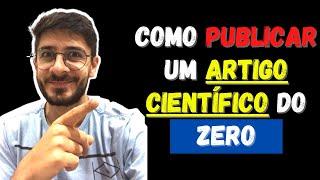 Como Publicar um ARTIGO CIENTÍFICO (DO ZERO!)