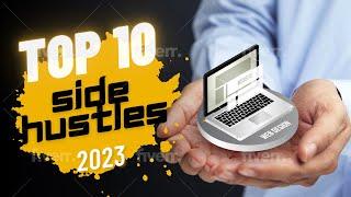 The Top 10 Most Profitable Side Hustles for 2023