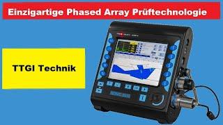 Phased Array (Gruppenstrahler) Technik- Einzigartige, zukunftsweisende TTGI Technik von Sonotron NDT