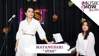 Ayah - MAYANGSARI ( MUSIK SHOW AKUSTIK )