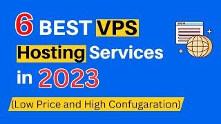 6 Best & Cheap VPS Hosting Services in 2024