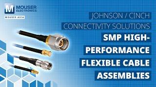 Johnson Cinch SMP Between Series High-Performance Flexible Cable Assemblies | New Product Brief