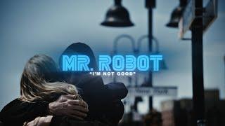 I'm not good | Mr. Robot