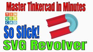 Make an Epic Tinkercad U Shape with the SVG revolver in Minutes
