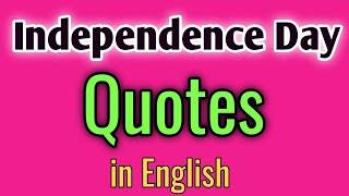 Best Quotes for Independence Day / Independence day Quotes