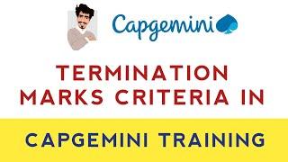 Capgemini Termination Marks Criteria|Most important video on Termination In training 