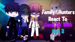 S Rank Hunters & The Sung Family React To Sung Jin Woo {Part 3  *Final} (Solo Leveling)