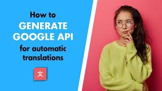 Generate Google API Key for Automatic Website Translation