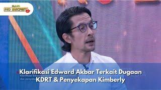 Klarifikasi Edward Akbar Terkait Dugaan KDRT & Penyekapan Kimberly - RUMPI NO SECRET (17/10/24) P1