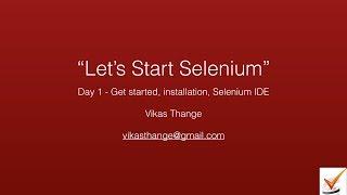 Selenium Day 1 - Get Started, Installation, Selenium IDE