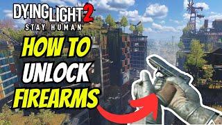 How To Unlock Guns In Dying Light 2