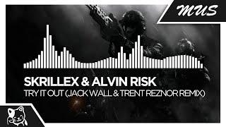 Skrillex & Alvin Risk - Try It Out (Jack Wall & Trent Reznor Remix)