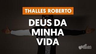 Deus da Minha Vida - Thalles Roberto (aula de violão)