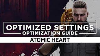 Atomic Heart — Optimized PC Settings for Best Performance