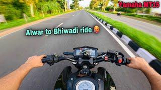 Alwar to Bhiwadi hyper ride  on Yamaha MT15 full modified  || MT15 full aggression