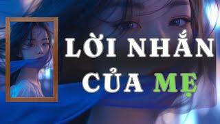 [ TRUYỆN AUDIO ] LỜI NHẮN CỦA MẸ  - FULL | GIANG TUỆ MẪN AUDIO CHỮA LÀNH | REVIEW |