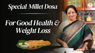 Wholesome Millet Dosa Recipe for Good Health and Weight Loss | By Guruma Aathmanandamayi
