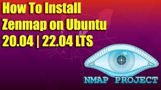 How To Install Zenmap on Ubuntu 20.04 | 22.04 LTS