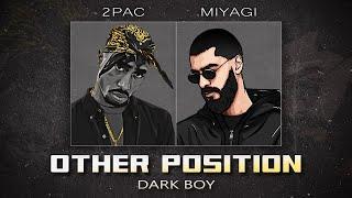 2Pac & Miyagi - Other Position (DarK Boy Remix)