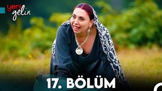 Yeni Gelin 17. Bölüm